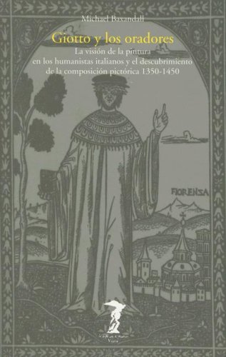 Buy Giotto y los Oradores: La Vision de la Pintura en los Humanistas Italianos y el Descubrimiento de la Composicion Pictoria 1350-1450 / Giotto and the O (Balsa de la Medusa) online at Discounted New and Used prices. Delivered to your door with Off-The-Bookshelf.