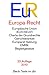 Europa-Recht: Europ&auml;ische Union (EUV/AEUV), Charta der Grundrechte, Gerichtsbarkeit, Europarat-Satzung, EMRK, Begleitgesetze
