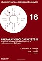 Preparation of Catalysts III: Scientific Bases for the Preparation of Heterogeneous Catalysts (Studies in Surface Science and Catalysis)