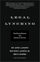 Legal Lynching: The Death Penalty and America's Future