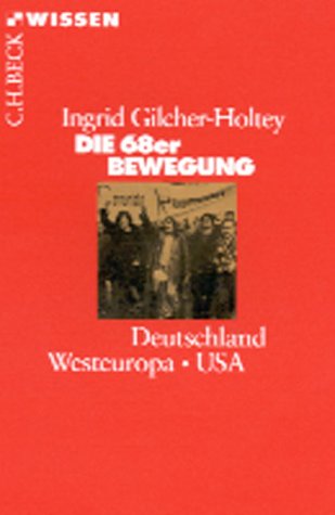 C.H.Beck Die 68er Bewegung: Deutschland - Westeuropa - USA