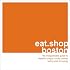 eat.shop boston: The Indispensible Guide to Stylishly Unique, Locally Owned Eating and Shopping (eat.shop guides)
