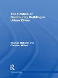 The politics of community building in urban China