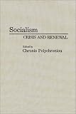 Socialism: Crisis and Renewal