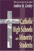 Catholic High Schools and Minority Students