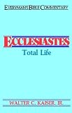 Ecclesiastes: Total Life (Everyman's Bible Commentary Series)