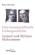 Eine hom�opathische Liebesgeschichte: Das Leben von Samuel und Melanie Hahnemann