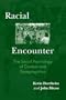 Racial Encounter: The Social Psychology of Contact and Desegregation
