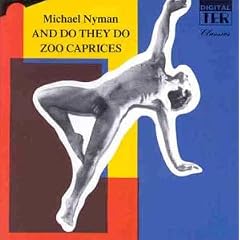 Nyman: And Do They Do/Zoo Caprices