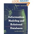 Information Modeling and Relational Databases: From Conceptual Analysis to Logical Design...