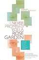 I Never Promised You a Rose Garden
