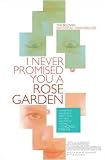 I Never Promised You a Rose Garden