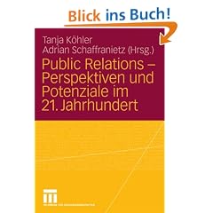 Public Relations - Perspektiven und Potenziale im 21. Jahrhundert