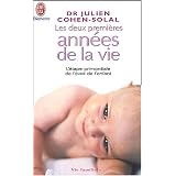 Les deux premi�res ann�es de la viepar Julien Cohen-Solal
