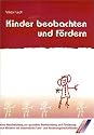 Kinder beobachten und f&ouml;rdern. Handbuch