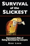 Survival of the Slickest: Everyone`s Risk of Being Terrorized by Lawyers