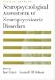 Neuropsychological Assessment of Neuropsychiatric Disorders