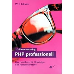 PHP professionell - Das Handbuch f�r Umsteiger und Fortgeschrittene (Galileo Computing)
