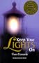 Keep Your Lights on: Learning the Art of Staying Focused, Encouraged, and Enthused about Your Personal and Career Goals