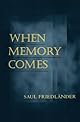 When Memory Comes (George L. Mosse Series in Modern European Cultural and Intel)