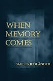 When Memory Comes (George L. Mosse Series in Modern European Cultural and Intel)