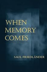 When Memory Comes (George L. Mosse Series in Modern European Cultural and Intel)