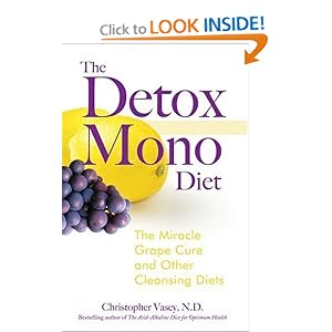 Click here to buy The Detox Mono Diet: The Miracle Grape Cure and Other Cleansing Diets by Christopher Vasey N.D..