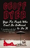 Yoga for People Who Can't Be Bothered to Do It