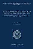 Die Sp&auml;tbronze- und Fr&uuml;heisenzeit in West- und Zentralkaukasien: Chronologische Studien zur Kolchis-Kultur 1600-700 v - Chr. - Teil I - Text./ Teil II - Katalog und Tafeln - Joni Apakidze