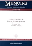 Frames, Bases, and Group Representations (Memoirs of the American Mathematical Society)