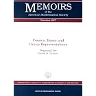 Frames, Bases, and Group Representations (Memoirs of the American Mathematical Society) by  Deguang Han and David R. Larson