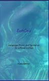 Earthchild: Language, Power, and Symbolism for a Planet in Crisis