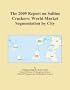 The 2009 Report on Saltine Crackers: World Market Segmentation by City