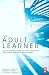 The Adult Learner