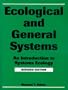 Ecological and General Systems: An Introduction to Systems Ecology