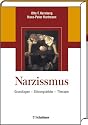 Narzissmus: Grundlagen - St&ouml;rungsbilder - Therapie