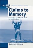 Claims to Memory: Beyond Slavery and Emancipation in the French Caribbean (Polygons)