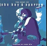 John Kay & the Sparrow - The Best of John Kay & Sparrow: Tighten Up Your Wig