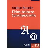 Kleine deutsche Sprachgeschichte (Uni-Taschenb�cher M)von "Gudrun Brundin"