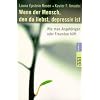 Wenn der Mensch, den du liebst, depressiv ist: Wie man Angeh�rigen oder Freunden hilft
