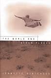 The World And Other Places : Stories