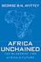 Africa Unchained: The Blueprint for Africa's Future