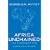 Africa Unchained: The Blueprint for Africa's Future