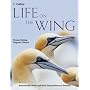 Life on the Wing: Remarkable Birds and Their Extraordinary Lives