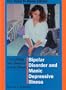 Everything You Need to Know about Bipolar Disorder and Manic Depressive Illness (Need to Know Library)