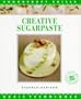 Creative Sugarpaste: Basic Techniques (The Sugarcraft Skills Series)