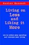 Living on Less and Liking it More: How to reduce your spending and increase your living