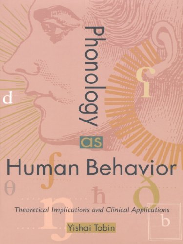 Phonology as Human Behavior: Theoretical Implications and Clinical Applications (The Roman Jakobson series in linguistics and poetics)