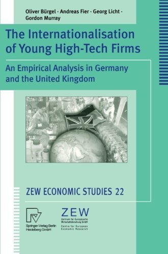 The Internationalisation of Young High-Tech Firms: An Empirical Analysis in Germany and the United Kingdom (ZEW Economic Studies)