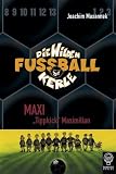 Produkt-Bild: Maxi "Tippkick" Maximilian: Die Wilden Fu&szlig;ballkerle Bd. 7